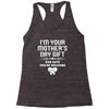 I'm Your Mother's Day Gift Dad Says You're Welcome Baby Girl Racerback Tank