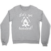 lets get toasted Crewneck Sweatshirt