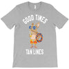 good times tan lines T-Shirt