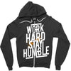 Work Hard, Stay Humble Zipper Hoodie
