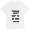 really didn't want to be here today girls V-Neck Tee