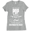 I'm Called Pop Because I'm Way Too Cool To Be Called Grandfather Ladies Fitted T-Shirt