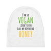 i'm so vegan i don't even call my boyfriend honey Baby Beanies
