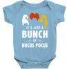 It's Just a Bunch of Hocus Pocus Baby Bodysuit