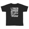 i tried jogging but i kept spilling my wine Toddler T-shirt