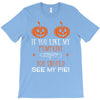 if you like my pumpkins! T-Shirt