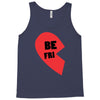 be fri Tank Top