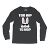 too hip to hop bunny easter Long Sleeve Shirts