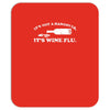 it's not a hangover it's wine flu Mousepad
