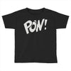 pow ! Toddler T-shirt