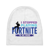 i Stopped Playing Fortnite To Be Here Baby Beanies