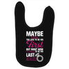 Maybe I Was Too Late To Be His First But Right Now I'm Happy To Be His Baby Bibs