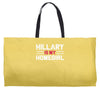 hillary is my homegirl funny Weekender Totes