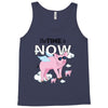 the time is now Tank Top