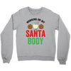 working on my santa body Crewneck Sweatshirt