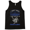 I Don't Need Therapy Just to Go Paragliding Tank Top