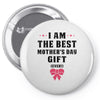 I Am The Best Mother's Day Gift Ever Pin-back button