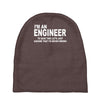 i'm an engineer i'm never wrong Baby Beanies