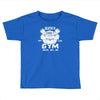 sloth's gym Toddler T-shirt