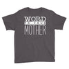 word to your mother (2) Youth Tee