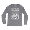 This 1 ST Grade Teacher Has An Amazing! Class Long Sleeve Shirts