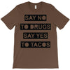 drugs and tacos T-Shirt