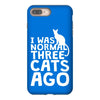i was normal three cats ago lol funny cat iPhone 8 Plus