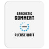 sarcastic comment loading Mousepad