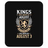 Kings Are Born In August But The Real Kings Are Born On August 3 Mousepad