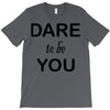 dare to be you T-Shirt