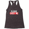 greet me Racerback Tank