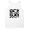 dorothy in the street blanche in the sheets Tank Top