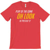 play of the game T-Shirt