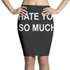 i hate you so much Pencil Skirts