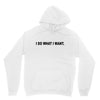 i do what i want Unisex Hoodie