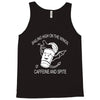 caffeine and spite Tank Top