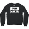 rule maker Crewneck Sweatshirt