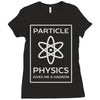 particle physics funny pun Ladies Fitted T-Shirt