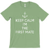 keep calm i'm the first mate T-Shirt