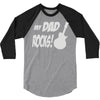 my dad rocks 3/4 Sleeve Shirt
