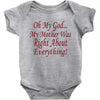 my mother was right Baby Bodysuit