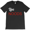 live noods T-Shirt