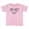 What The F Toddler T-shirt