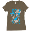 BORN TO BE AWESOME Ladies Fitted T-Shirt
