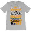 My Daughter Super Awesome Dad T-Shirt