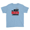 the heat death of the universe Youth Tee