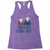 haters gonna hate Racerback Tank