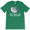 i was hungry T-Shirt
