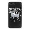 nay sayers gonna nay iPhone 7 Plus Case