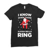 i know when those sleigh bells ring Ladies Fitted T-Shirt